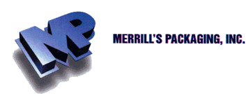 Thermoformed bubble packs and blisterf packs as well as face seal
blisters are manufactuered at Merrill's Packaging.